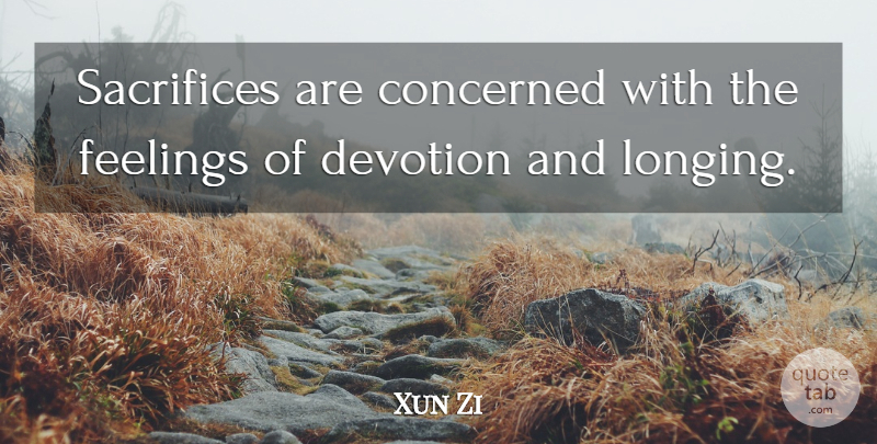Xun Zi Quote About Chinese Philosopher, Concerned, Sacrifices: Sacrifices Are Concerned With The...
