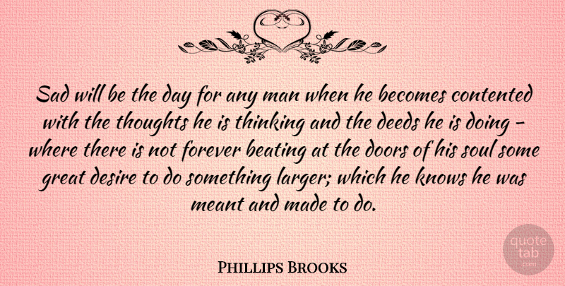Phillips Brooks Quote About Life, Men, Thinking: Sad Will Be The Day...