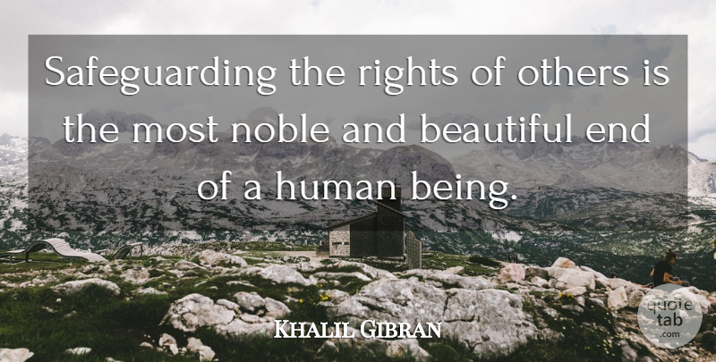 Khalil Gibran Quote About Beautiful, Appreciation, War: Safeguarding The Rights Of Others...