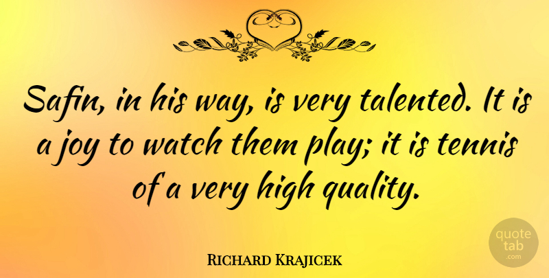 Richard Krajicek Quote About Dutch Athlete, High, Watch: Safin In His Way Is...