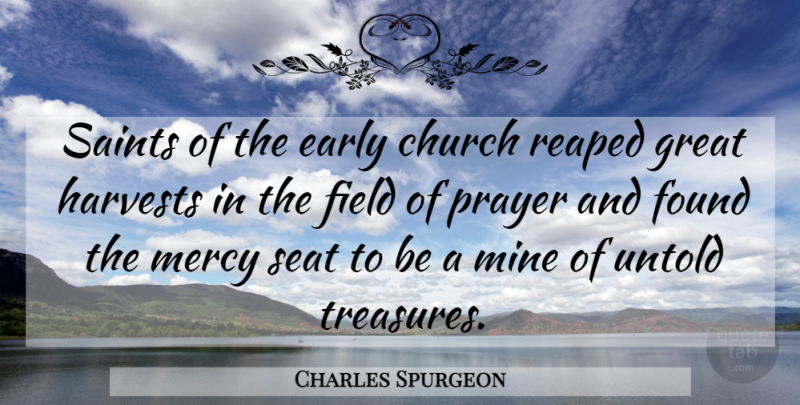 Charles Spurgeon Quote About Prayer, Church, Saint: Saints Of The Early Church...