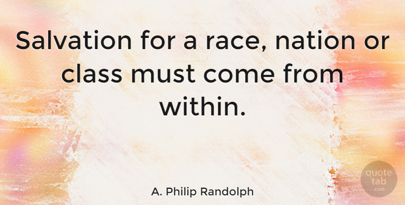 A. Philip Randolph Quote About Race, Class, Salvation: Salvation For A Race Nation...
