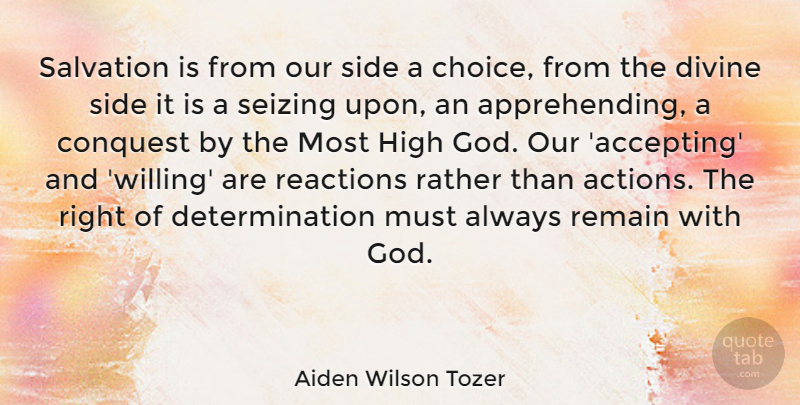 Aiden Wilson Tozer Quote About Determination, Choices, Grace: Salvation Is From Our Side...
