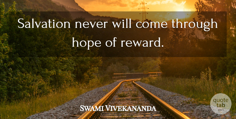 Swami Vivekananda Quote About Rewards, Salvation: Salvation Never Will Come Through...