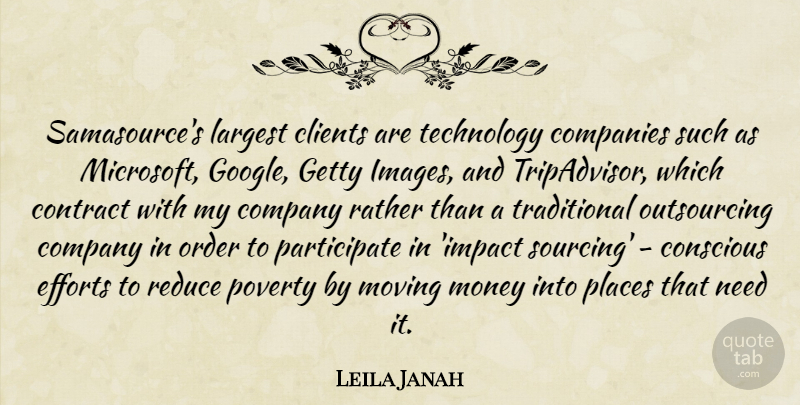 Leila Janah Quote About Clients, Companies, Company, Conscious, Contract: Samasources Largest Clients Are Technology...