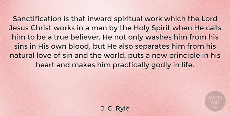 J. C. Ryle Quote About Calls, Christ, Godly, Heart, Holy: Sanctification Is That Inward Spiritual...