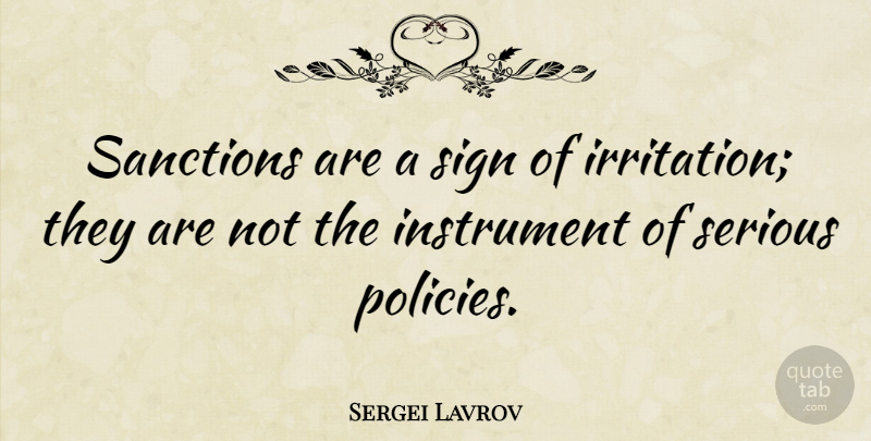 Sergei Lavrov Quote About Sanctions: Sanctions Are A Sign Of...