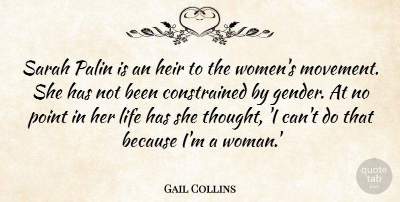 Gail Collins Quote About Heirs, Movement, Gender: Sarah Palin Is An Heir...