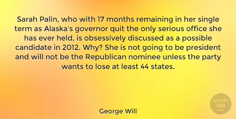 George Will Quote About Party, Alaska, Office: Sarah Palin Who With 17...