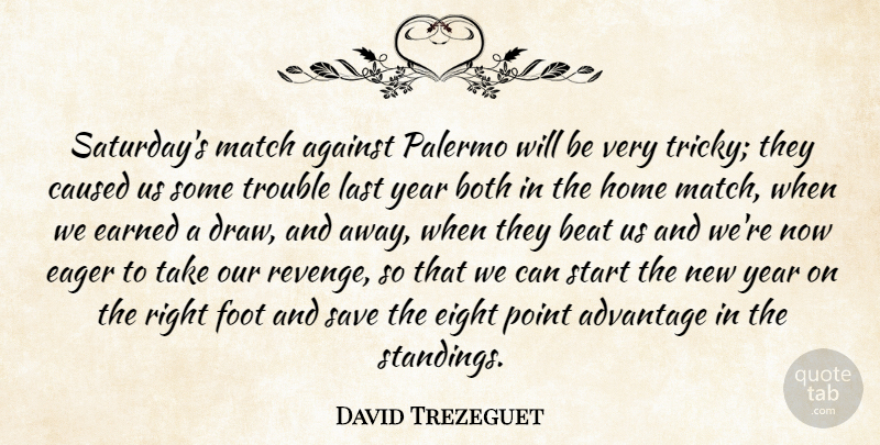 David Trezeguet Quote About Advantage, Against, Beat, Both, Caused: Saturdays Match Against Palermo Will...