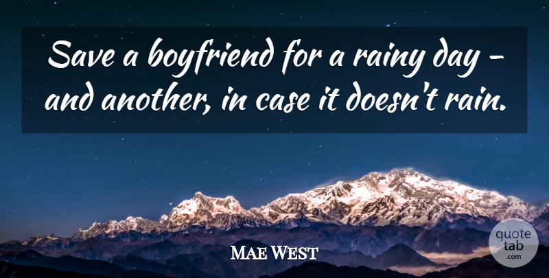 Mae West Quote About Relationship, Boyfriend, Being Single: Save A Boyfriend For A...