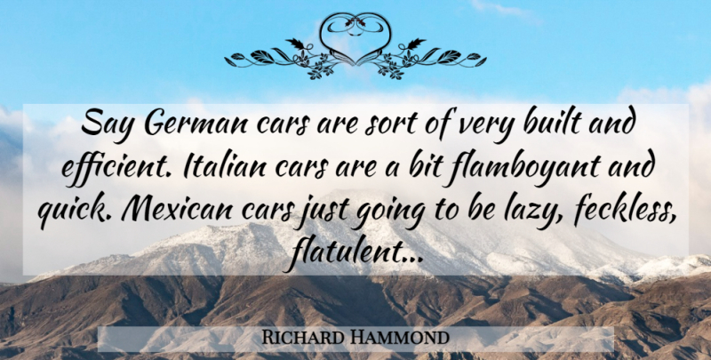 Richard Hammond Quote About Italian, Car, Mexican: Say German Cars Are Sort...