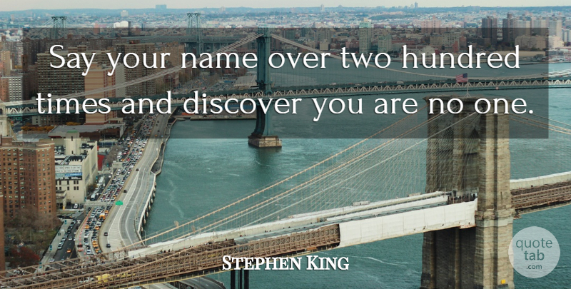 Stephen King Quote About Two, Names, Hundred: Say Your Name Over Two...