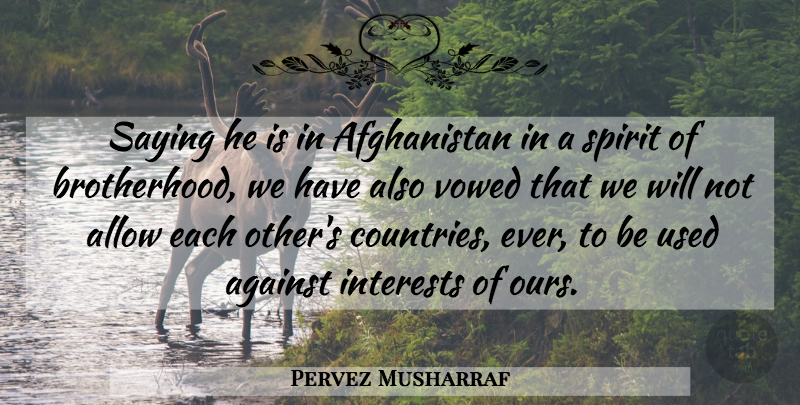 Pervez Musharraf Quote About Country, Brotherhood, Spirit: Saying He Is In Afghanistan...
