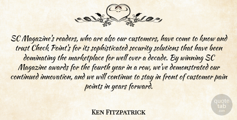 Ken Fitzpatrick Quote About Awards, Check, Continued, Customer, Dominating: Sc Magazines Readers Who Are...