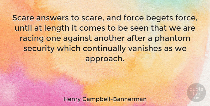 Henry Campbell-Bannerman Quote About Halloween, Racing, Scare: Scare Answers To Scare And...
