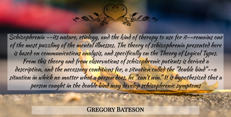 Gregory Bateson Quote About Communication, Winning, Analysis: Schizophrenia Its Nature Etiology And...