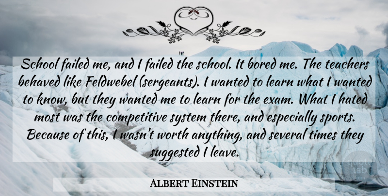 Albert Einstein Quote About Sports, Teacher, School: School Failed Me And I...