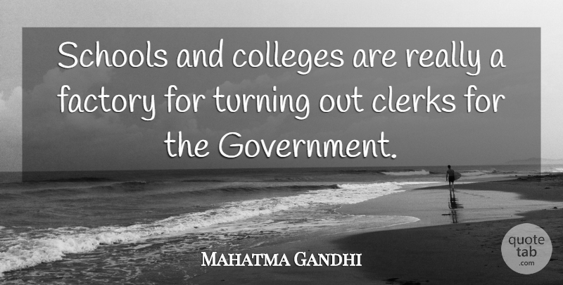 Mahatma Gandhi Quote About Education, School, College: Schools And Colleges Are Really...