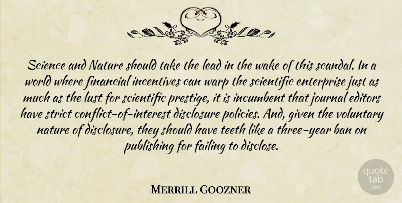 Merrill Goozner Quote About Ban, Disclosure, Editors, Enterprise, Failing: Science And Nature Should Take...