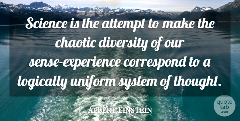 Albert Einstein Quote About Science, Diversity, Uniforms: Science Is The Attempt To...