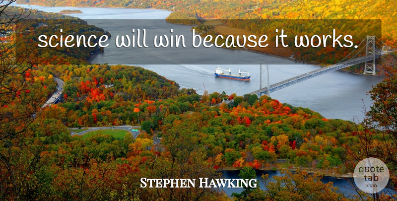 Stephen Hawking Quote About Winning: Science Will Win Because It...