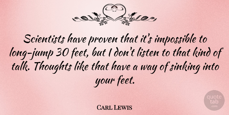 Carl Lewis Quote About Motivational, Feet, Long: Scientists Have Proven That Its...