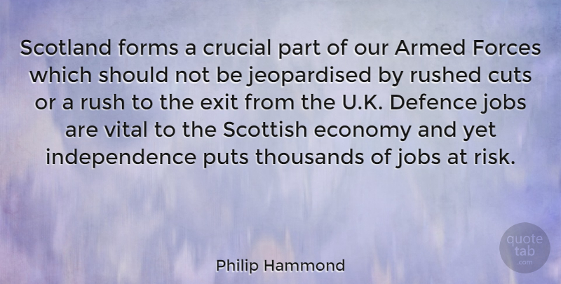 Philip Hammond Quote About Armed, Crucial, Cuts, Defence, Exit: Scotland Forms A Crucial Part...