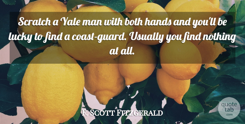F. Scott Fitzgerald Quote About Men, Yale, Hands: Scratch A Yale Man With...