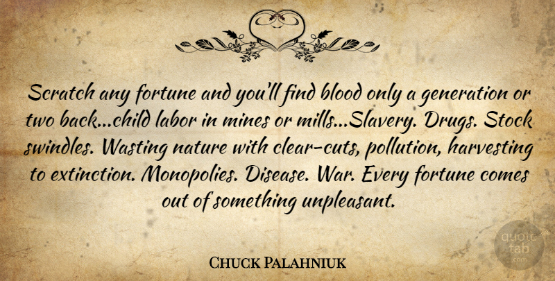 Chuck Palahniuk Quote About Children, War, Cutting: Scratch Any Fortune And Youll...