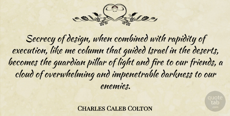 Charles Caleb Colton Quote About Light, Israel, Fire: Secrecy Of Design When Combined...