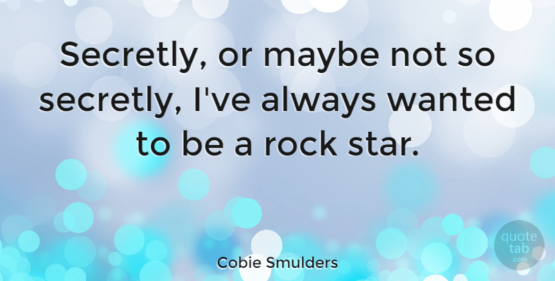 Cobie Smulders Quote About Stars, Rocks, Rock Star: Secretly Or Maybe Not So...