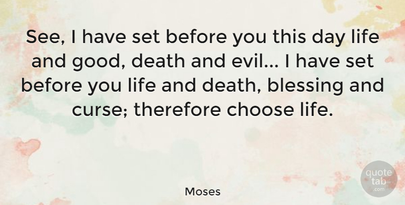 Moses Quote About Blessing, Choose, Death, Life, Religion: See I Have Set Before...