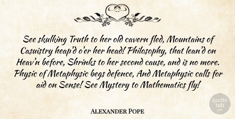 Alexander Pope Quote About Philosophy, Mountain, Caverns: See Skulking Truth To Her...