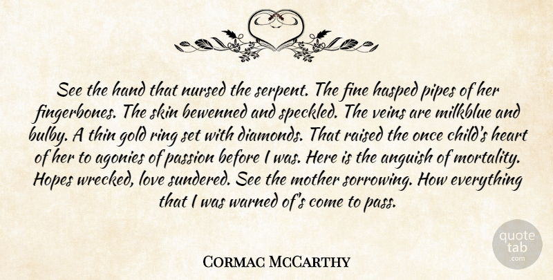 Cormac McCarthy Quote About Mother, Children, Passion: See The Hand That Nursed...