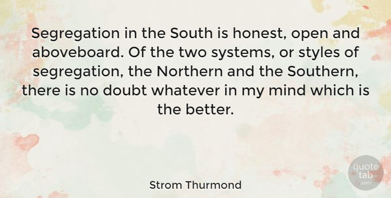 Strom Thurmond Quote About Two, Southern, Style: Segregation In The South Is...