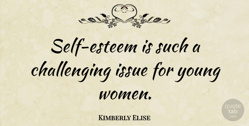 Kimberly Elise Quote About Self Esteem, Women: Self Esteem Is Such A...