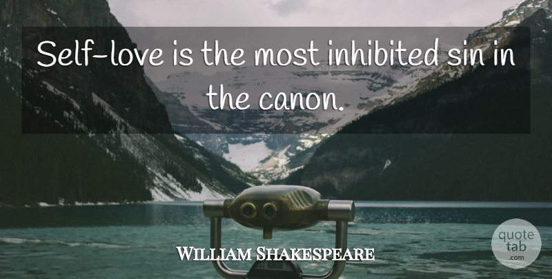 William Shakespeare Quote About Love Is, Self, Sin: Self Love Is The Most...