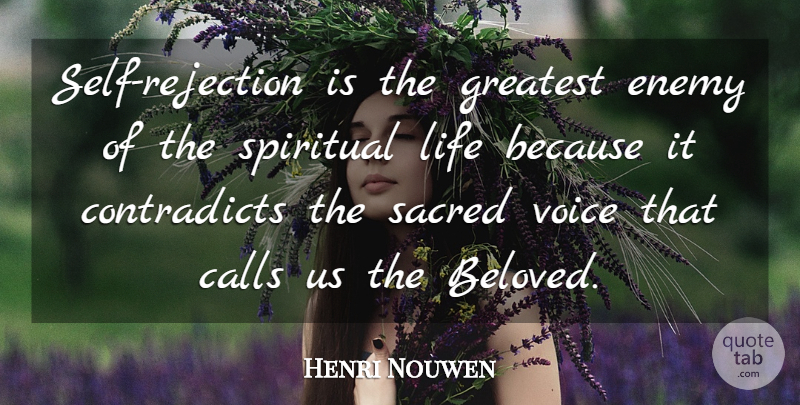 Henri Nouwen Quote About Spiritual, Self, Voice: Self Rejection Is The Greatest...