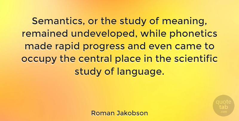 Roman Jakobson Quote About Progress, Language, Study: Semantics Or The Study Of...