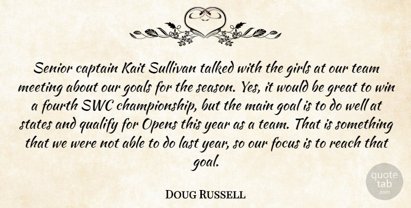 Doug Russell Quote About Captain, Focus, Fourth, Girls, Goal: Senior Captain Kait Sullivan Talked...
