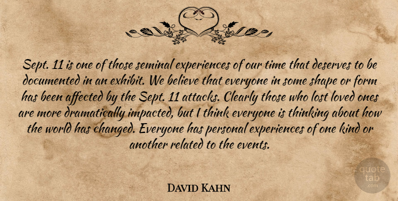 David Kahn Quote About Affected, Believe, Clearly, Deserves, Documented: Sept 11 Is One Of...