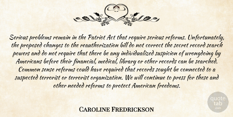 Caroline Fredrickson Quote About Act, Bill, Changes, Common, Connected: Serious Problems Remain In The...