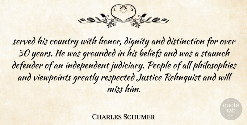 Charles Schumer Quote About Beliefs, Country, Defender, Dignity, Greatly: Served His Country With Honor...