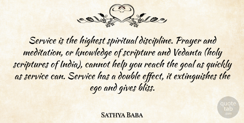 Sathya Baba Quote About Cannot, Discipline, Double, Ego, Gives: Service Is The Highest Spiritual...