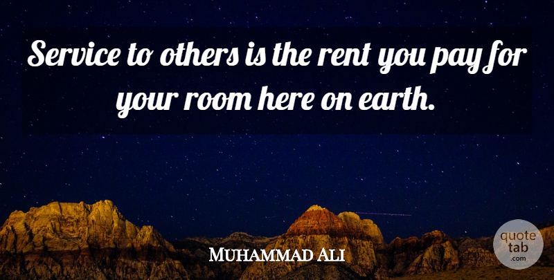 Muhammad Ali Quote About Basketball, Fighting, Helping Others: Service To Others Is The...