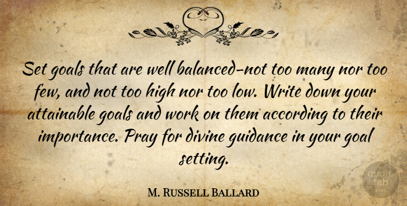 M. Russell Ballard Quote About Writing, Divine Guidance, Goal: Set Goals That Are Well...