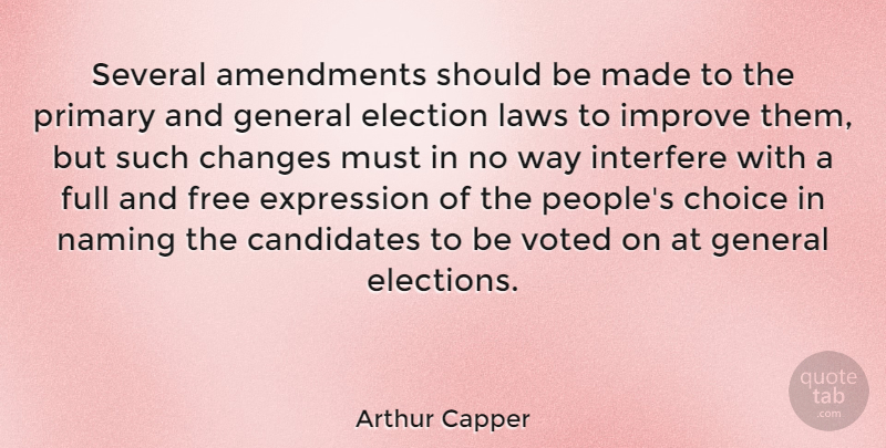 Arthur Capper Quote About Candidates, Changes, Expression, Full, General: Several Amendments Should Be Made...