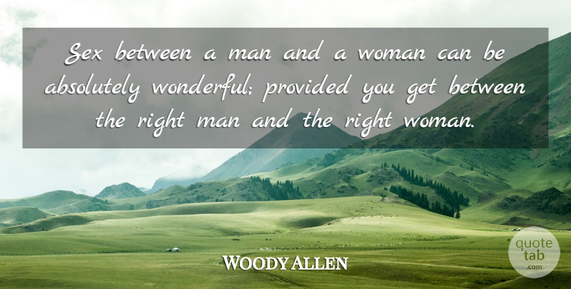 Woody Allen Quote About Sex, Men, Wonderful: Sex Between A Man And...