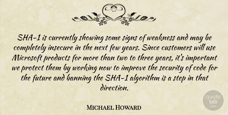 Michael Howard Quote About Algorithm, Banning, Code, Currently, Customers: Sha 1 Is Currently Showing...